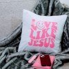 Fronha Love Like Jesus Fronha Love Like Jesus